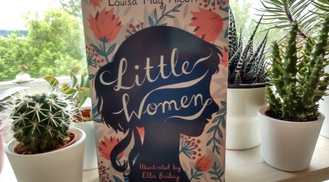 “Don’t make me grow up before my time” – The Timelessness of Little Women